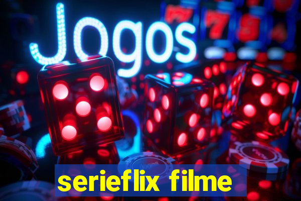 serieflix filme